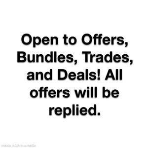 Open to Trades, Offers, Bundles, Deals!